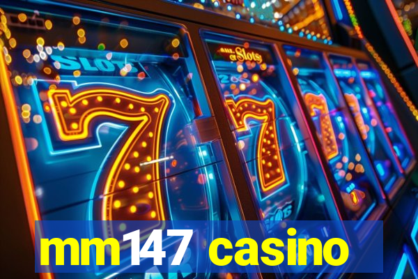 mm147 casino